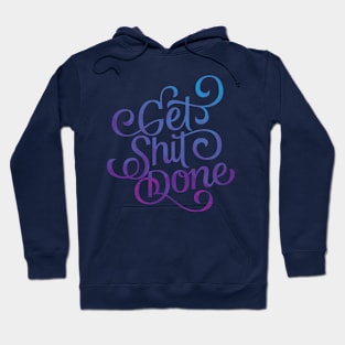 Get Shit Done Hoodie